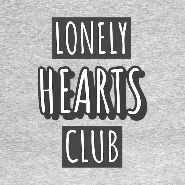 Lonely Hearts Club by ShopTeeverse